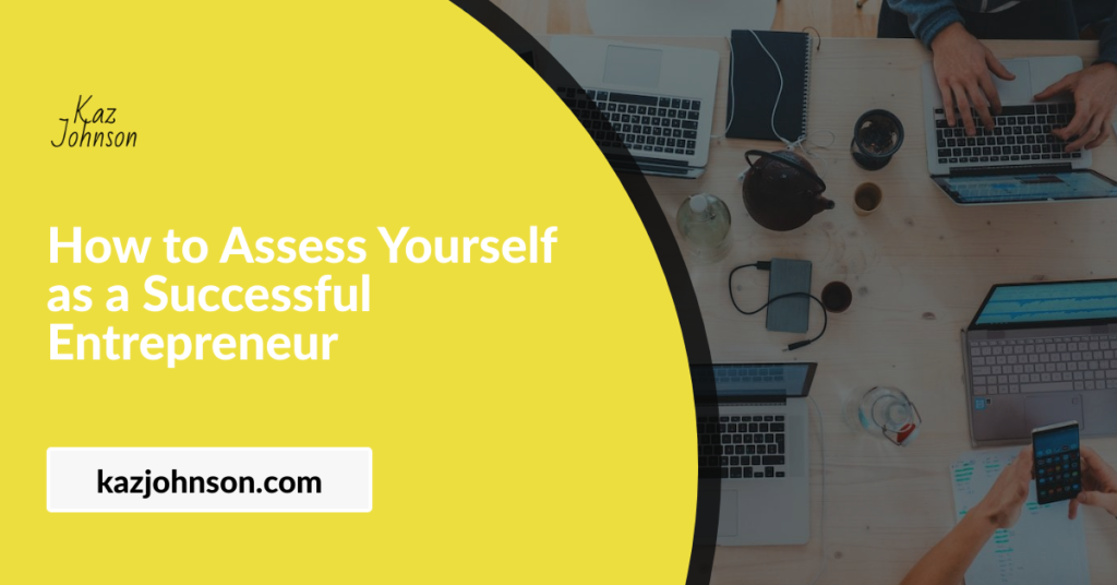 How to Assess Yourself as a Successful Entrepreneur