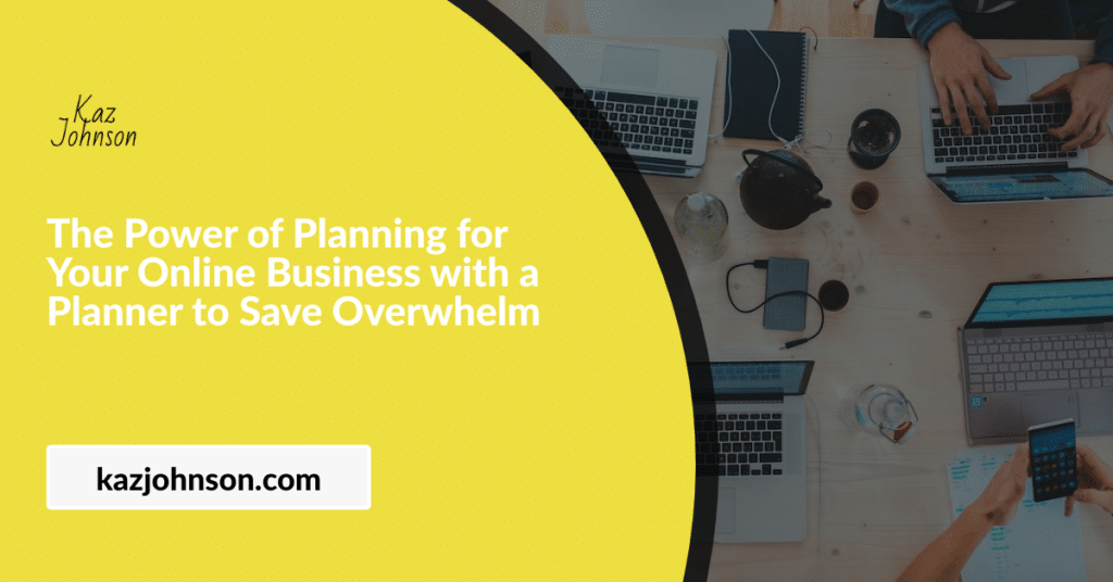 The Power of Planning for Your Online Business with a Planner to Save Overwhelm